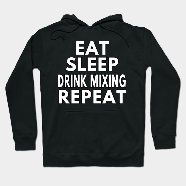 Eat sleep drink mixing repeat Hoodie by LiquidLine